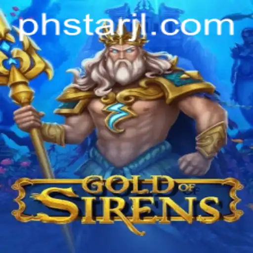 Unlock the Mysteries of GoldofSirens: A New Era of Gaming with PHSTAR